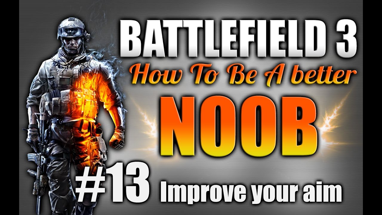 BF3: How to be a better noob EP.13