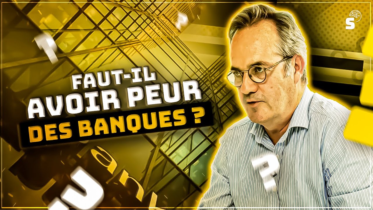 Faut-il avoir peur des banques ?