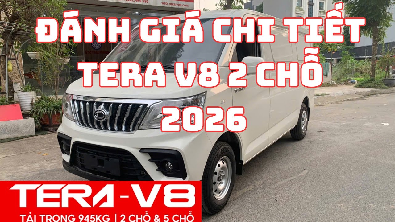 ĐÁNH GIÁ CHI TIẾT XE TẢI VAN TERA V8 2 CHỖ MỚI NHẤT 2026 - ƯU ĐÃI LỚN - CHẤT LƯỢNG TỐT. #terav8
