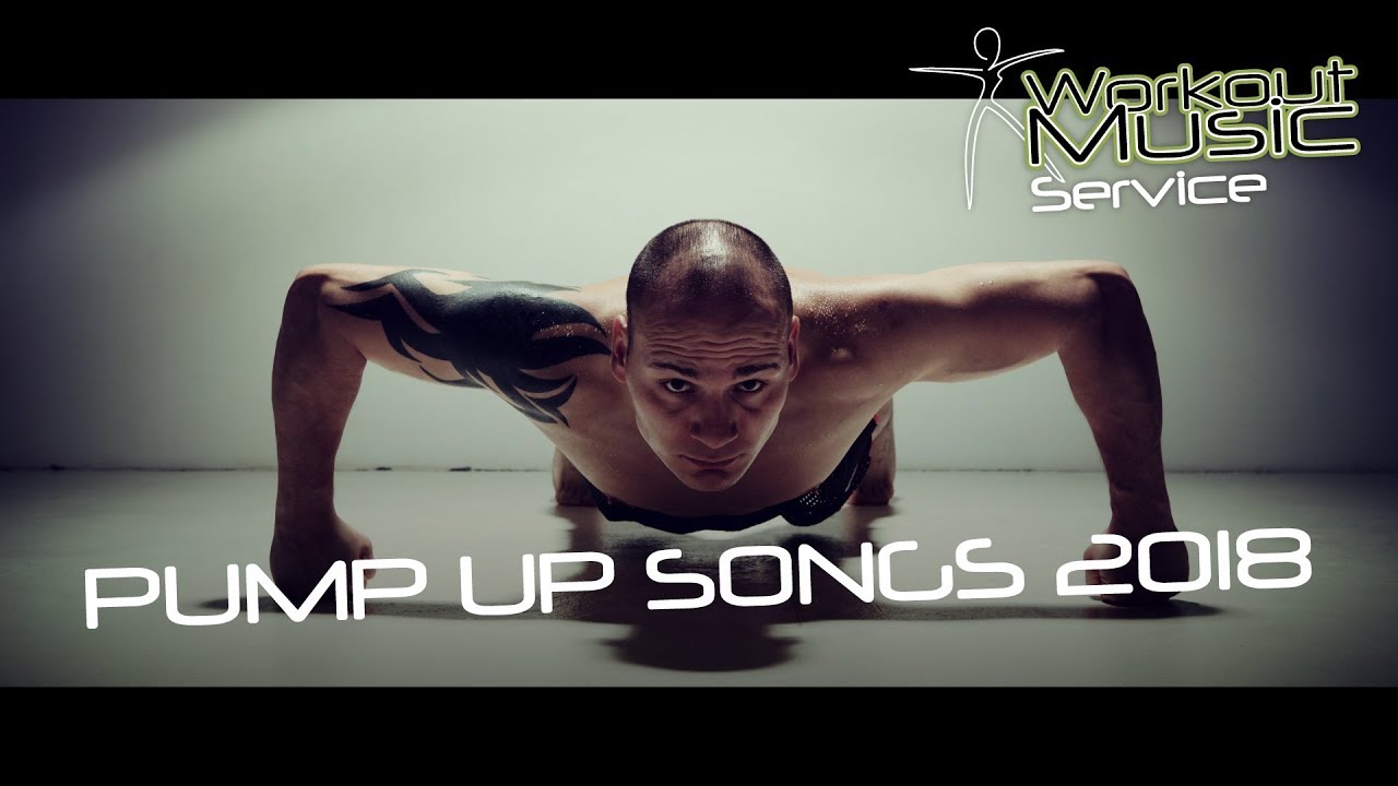 Pump Up Songs 2018