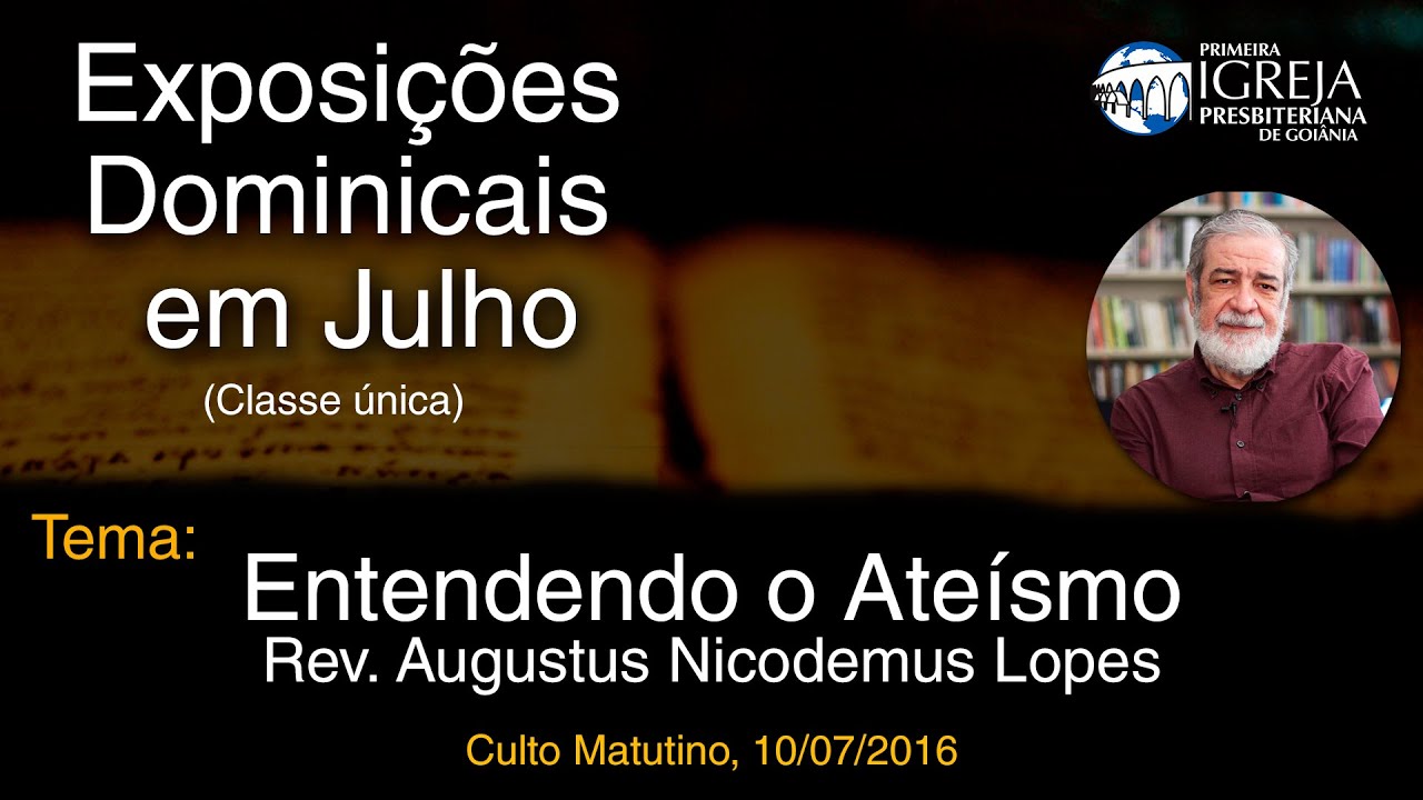 Entendendo o Ateísmo | Rev. Augustus Nicodemus
