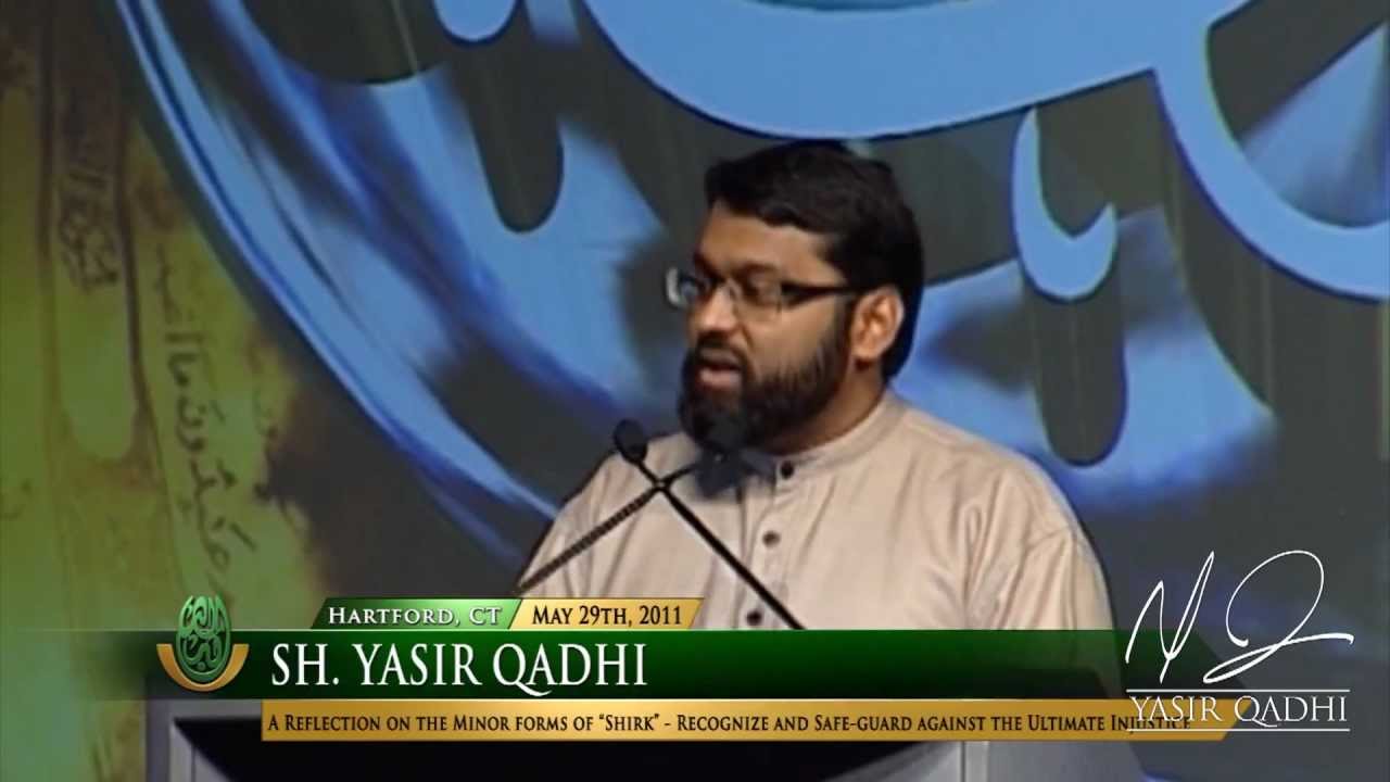 Riyaa' - Minor Shirk & Showing off: Solutions to Purifying Intentions - Yasir Qadhi | May 2011