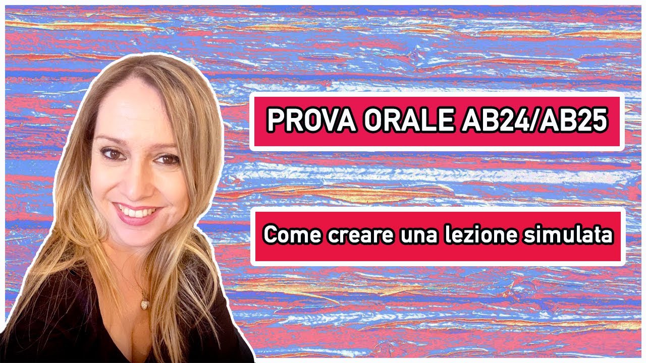 Prova Orale AS2B/AM2B (ex AB24/AB25) - Come creare una lezione simulata