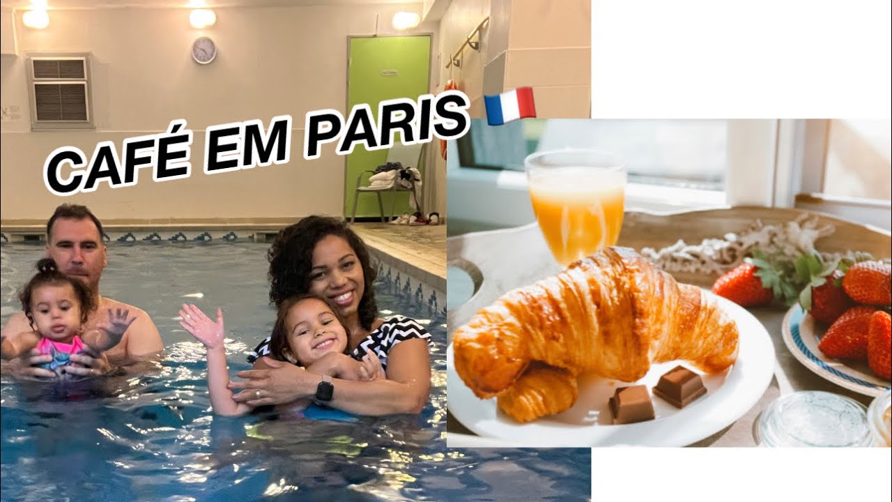 UM DIA EM PARIS🇫🇷CAFÉ DA MANHÃ NO HOTEL E DIVERSÃO COM AS MENINAS NA PISCINA