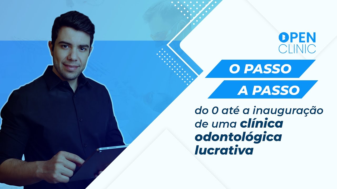 O Passo a passo do 0 até a inauguração de uma clinica odontológica lucrativa