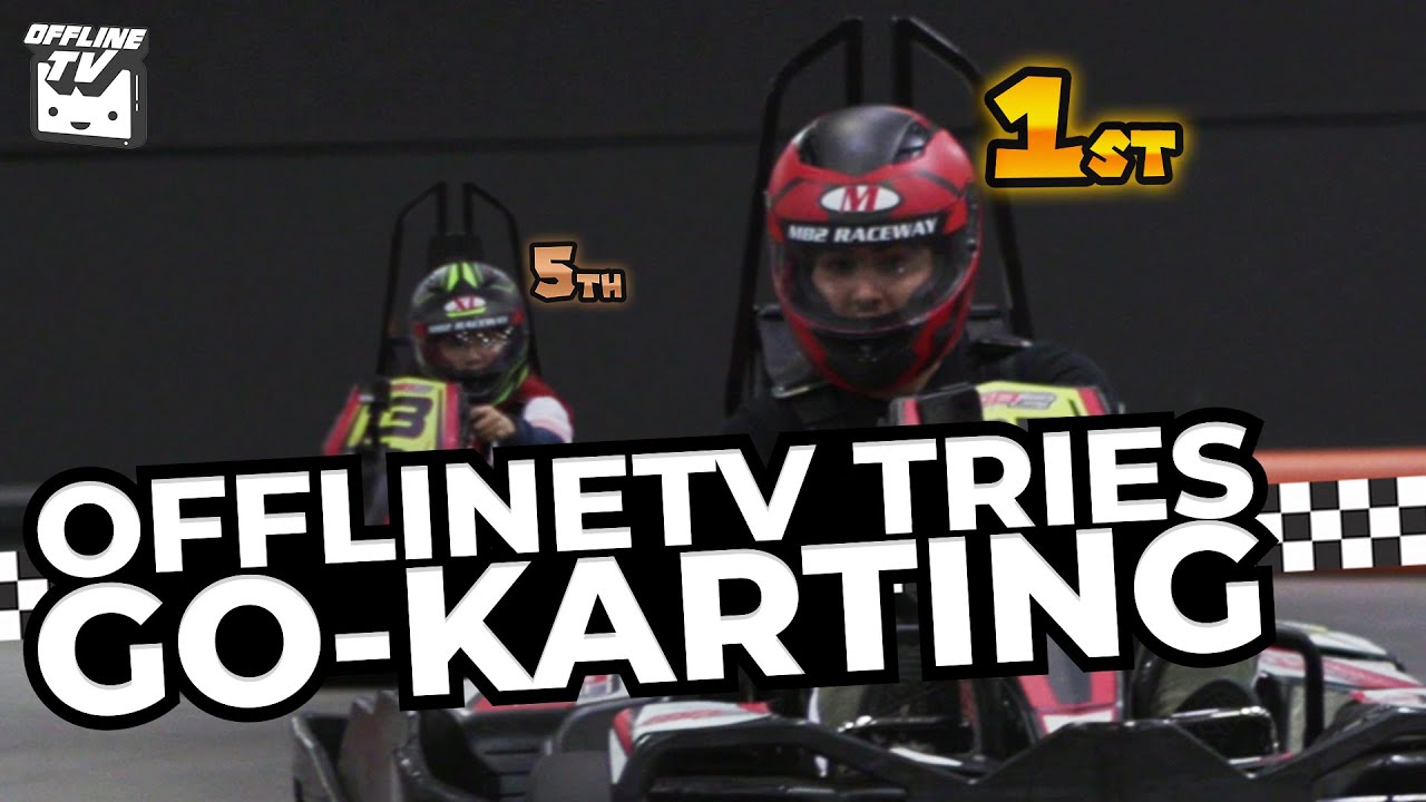 OFFLINETV TRIES GO-KARTING