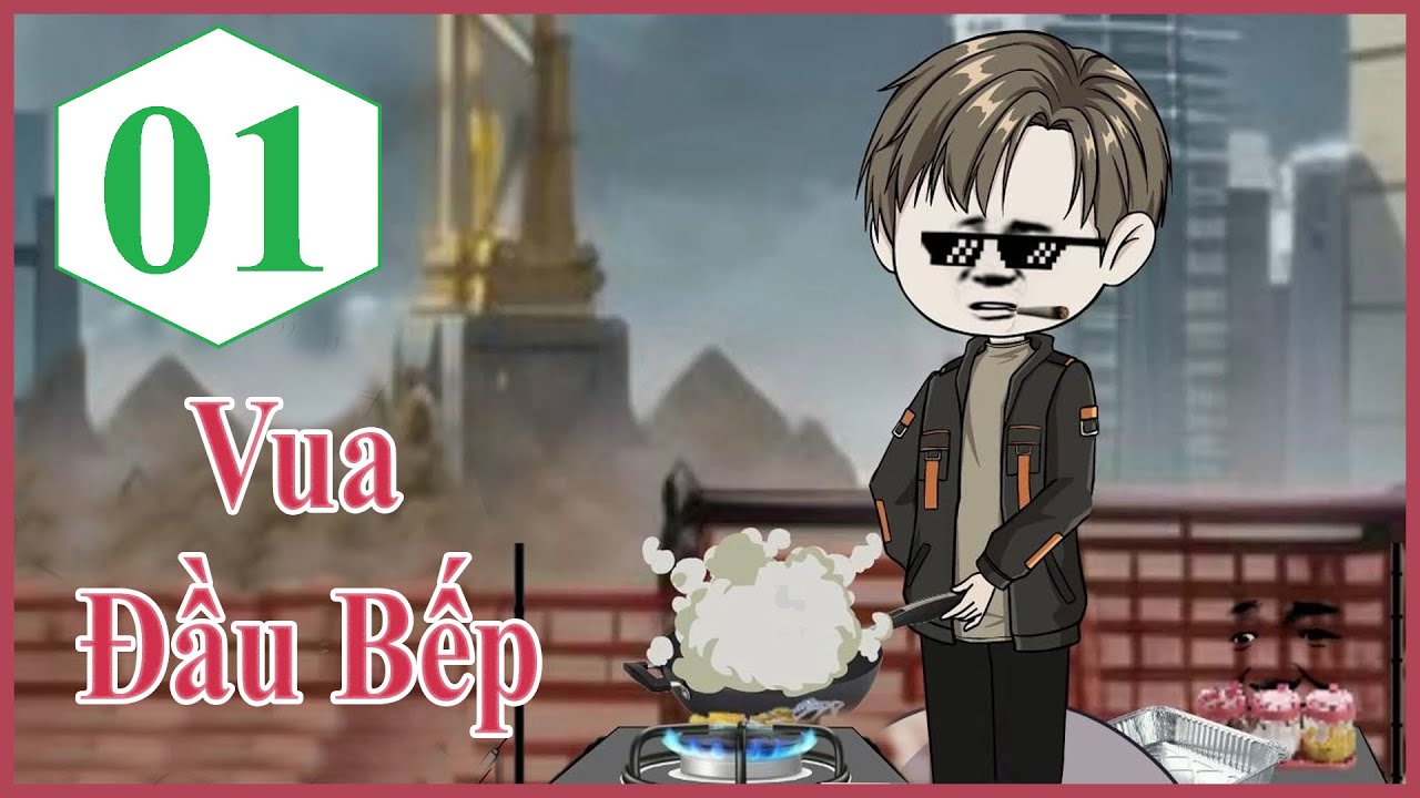 Vua Đầu Bếp Tập 1 - Ph&uacute; Vietsub