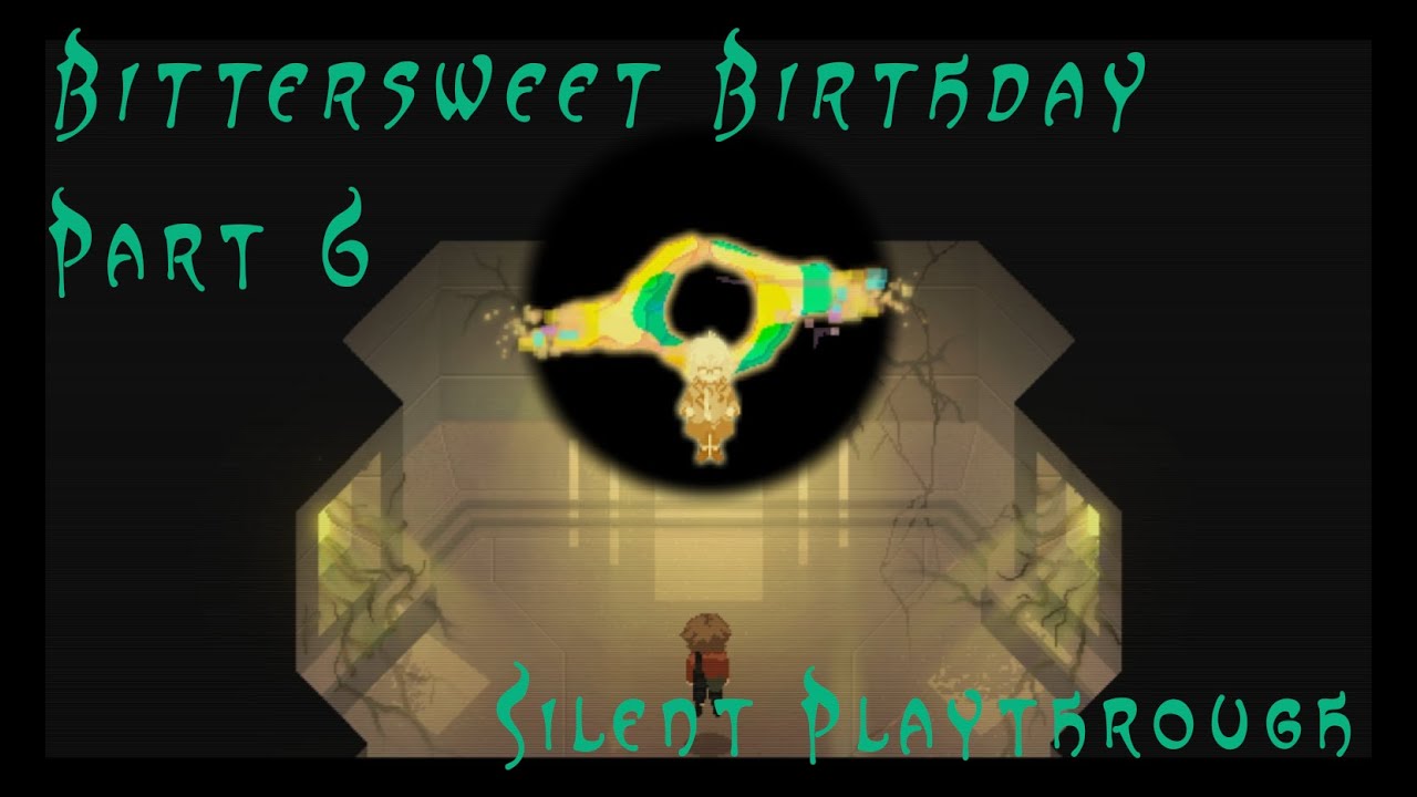 Bittersweet Birthday[PART 6/12] &ndash; Dogma, First Ending & Burning Truths | Emotional Damage Simulator