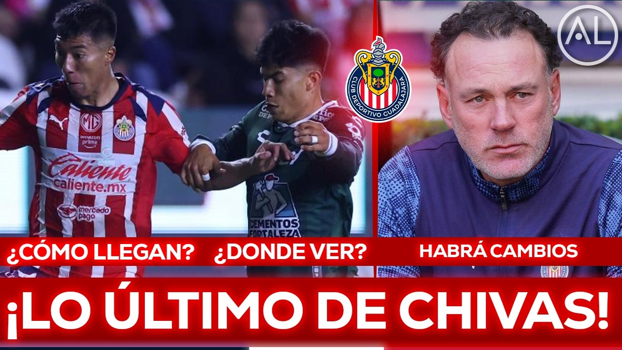 🔥 DÍA DE PARTIDO - CHIVAS vs LEÓN | ¿DÓNDE VER? | ¿CÓMO LLEGAN? | HABRÁ CAMBIOS EN EL 11