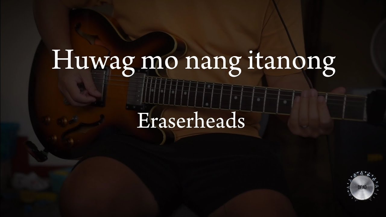 Huwag mo nang itanong | Eraserheads