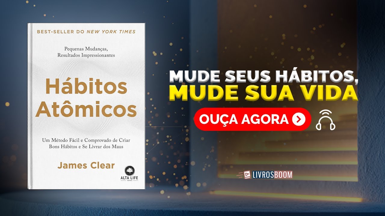 HÁBITOS ATÔMICOS por James Clear | Audiobook | Resumo do livro completo em português