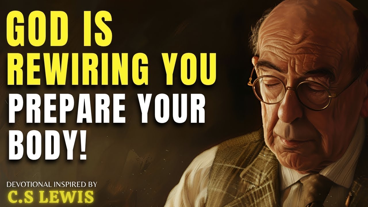 God Is Transforming Your Body for a Massive Breakthrough Ahead! | C.S Lewis
