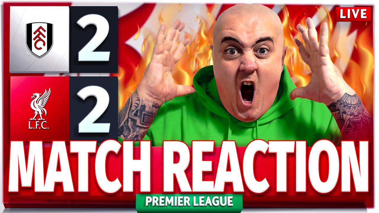 FULHAM 2-2 LIVERPOOL! FIRE SLOT TONIGHT! Craig's LIVE Match Reaction