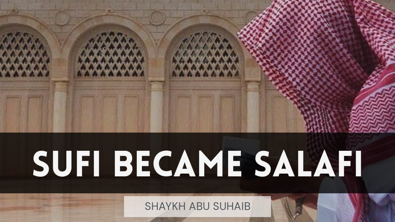Sufi became Salafi