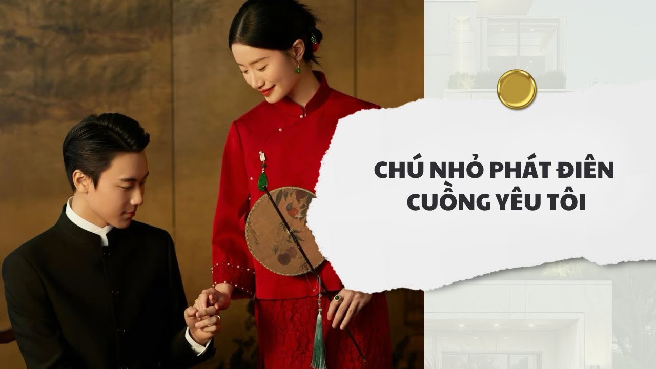 [Audio] Chú Nhỏ Phát Điên Cuồng Yêu Tôi | Mắc Cỡ Audio