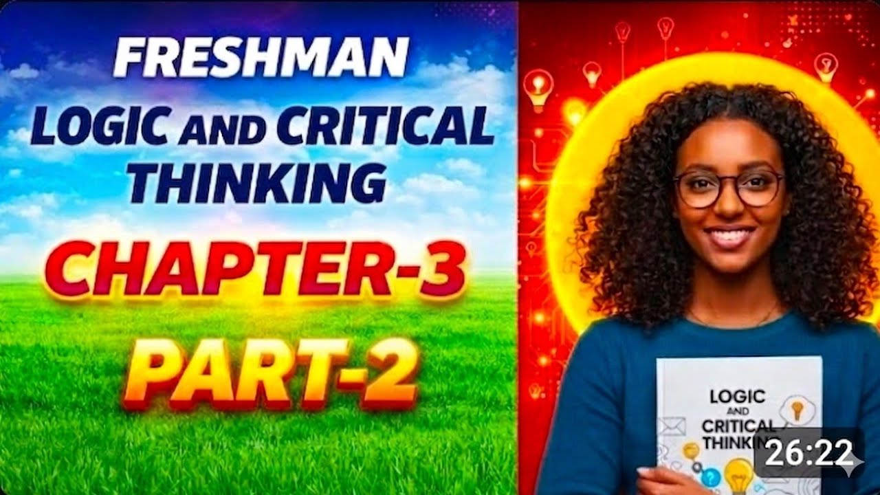 FRESHMAN LOGIC AND CRITICAL THINKING CHAPTER 3 PART 2 BY AFAN OROMO 