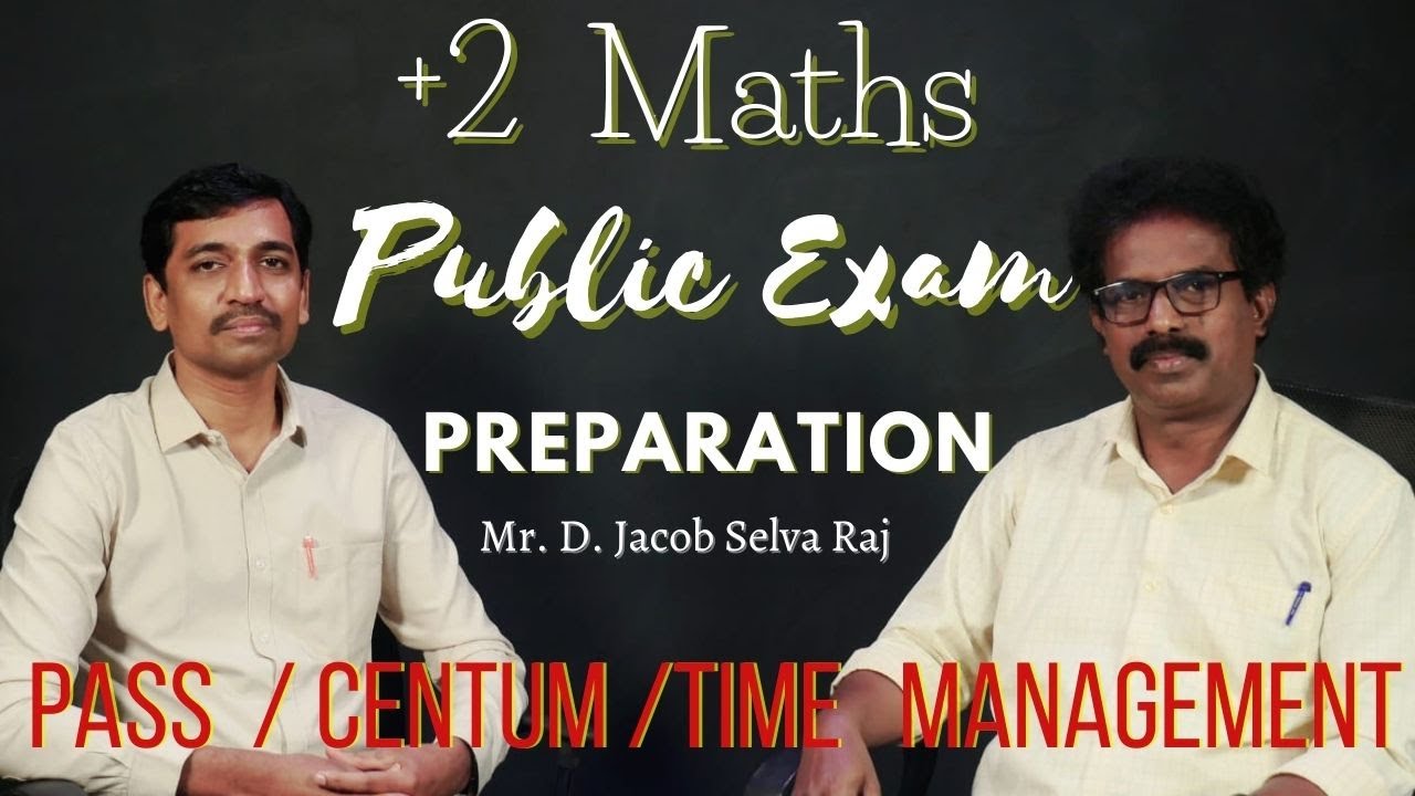+2  Maths | Public Exam Preparation | Mr. D. Jacob Selva Raj | Pass  / Centum /Time   Management