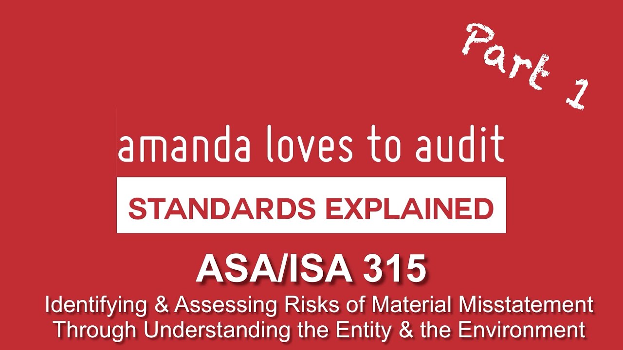 WHY do auditors need to UNDERSTAND their clients? ISA/ASA 315 explained (part 1)