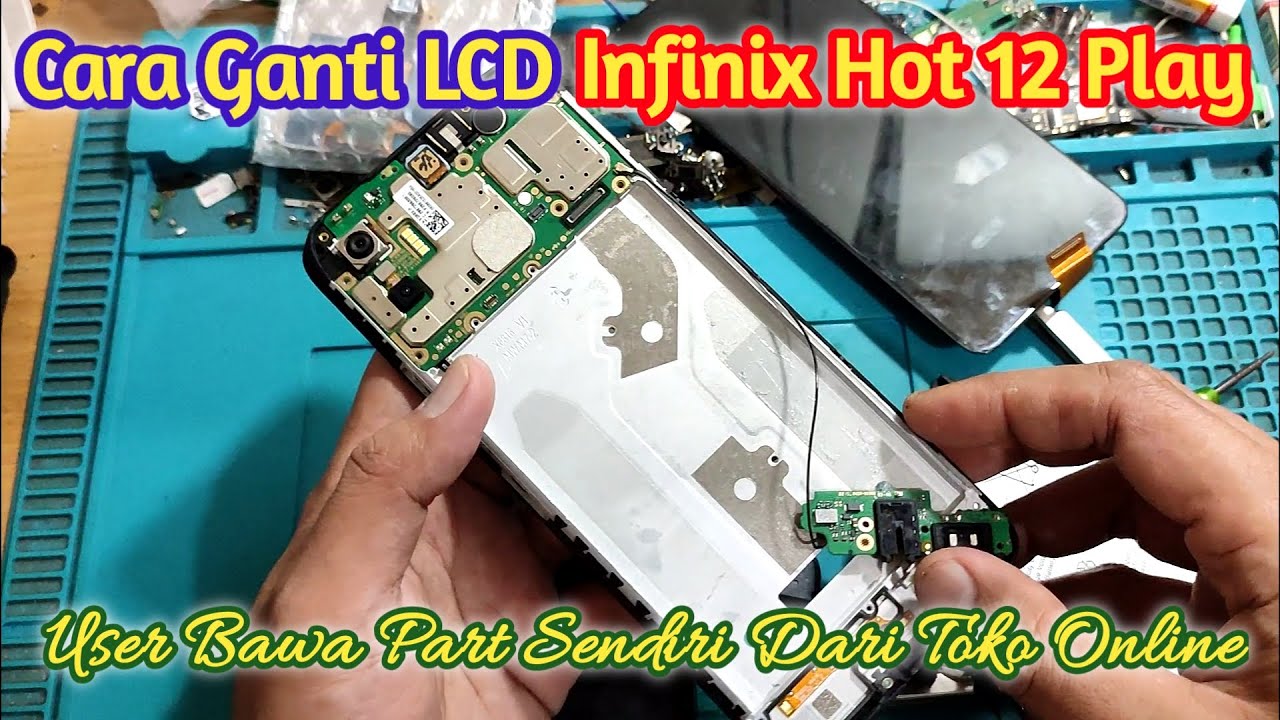 Cara Ganti LCD Infinix Hot 12 Play X6816 || User Bawa Part Sendiri Beli di Toko Online || BANG TEKBO