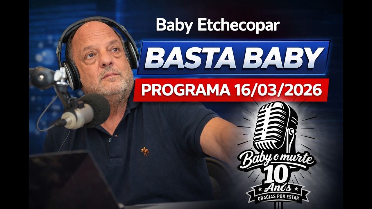 Baby Etchecopar Basta Baby Programa 16/03/2026