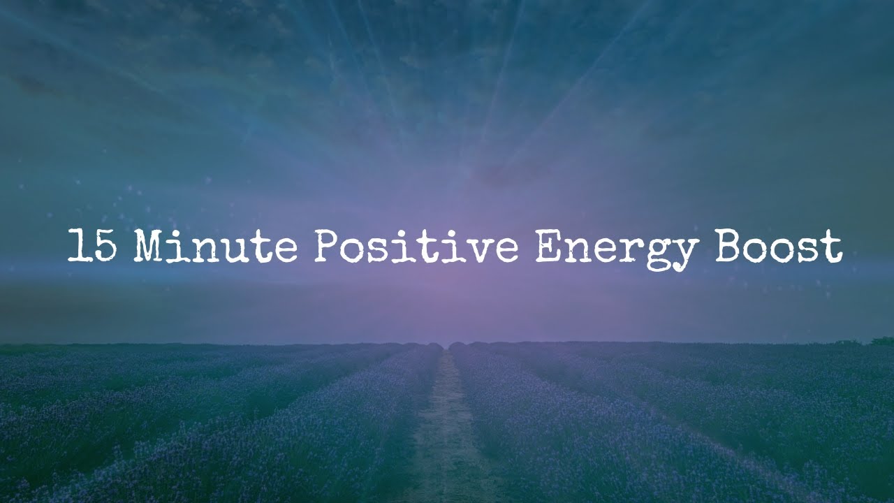 Positive Energy Boost | 15 Minute Meditation