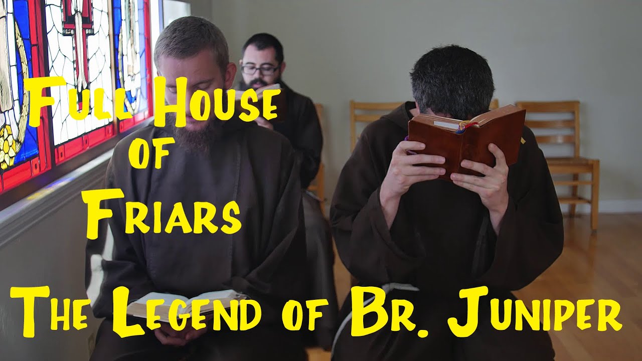 Full House of Friars - The Legend of Br. Juniper