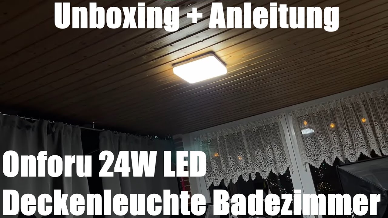 Onforu 24W LED Deckenleuchte Badezimmer, 2100lm 6000K Kaltwei&szlig; Deckenlampe IP54 Unboxing & Anleitung