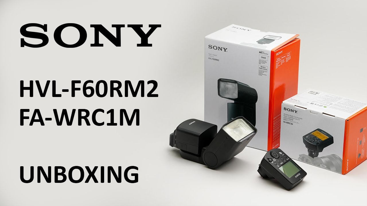 SONY HVL-F60RM2 Flash and FA-WRC1M Wireless Commander Unboxing