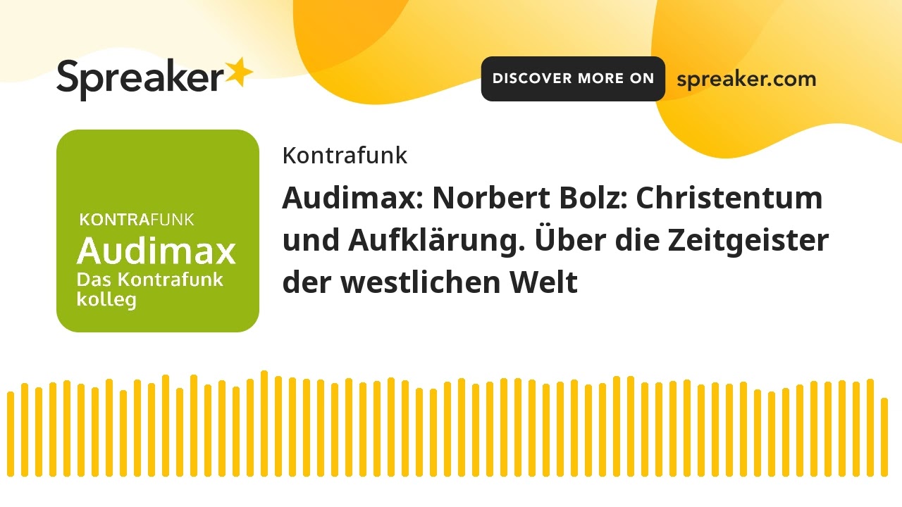 Audimax: Norbert Bolz: Christentum und Aufklärung. Über die Zeitgeister der westlichen Welt
