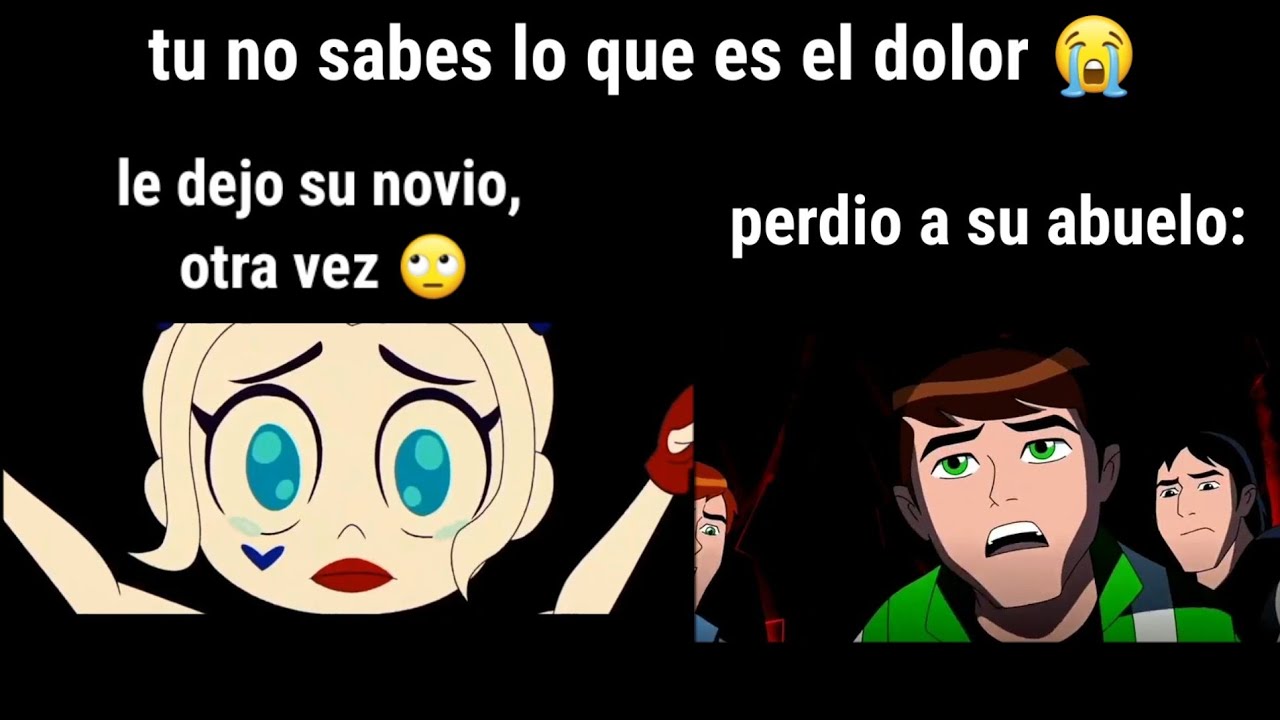 Tu no sabes lo que es el dolor 😢 #2 MEME ben10