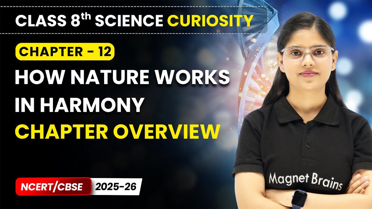 How Nature Works in Harmony - Chapter Overview | Class 8 Science | Ch 12 | CBSE 2025-26