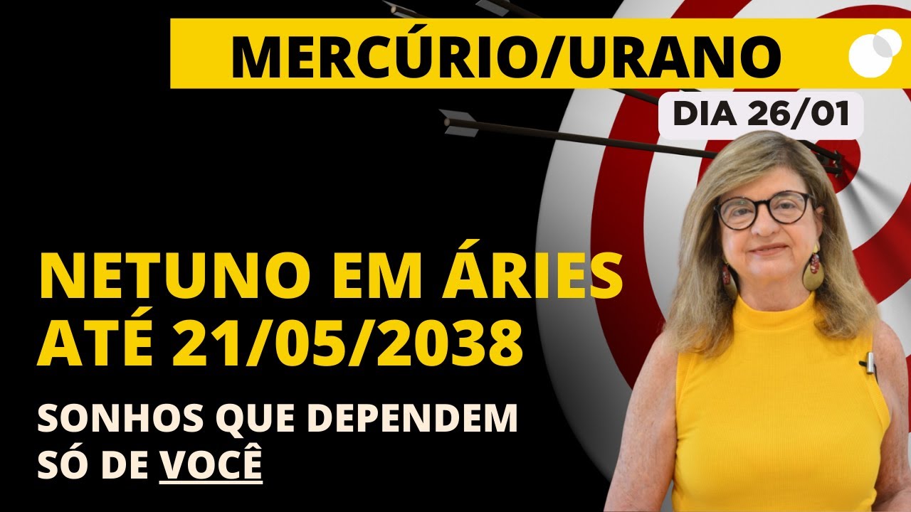 Céu do dia - Segunda 26/01 - Sonhos que Dependem Só de Você! Netuno em Áries até 21/05/2038