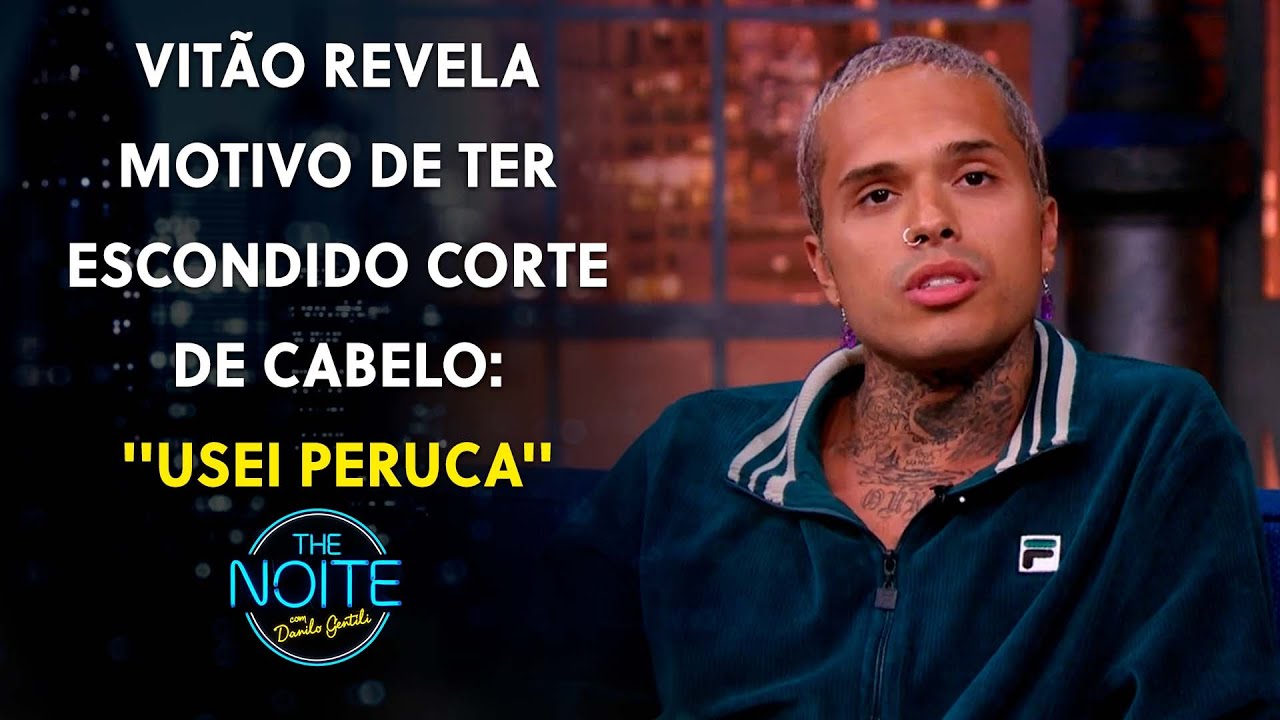 O cantor Vit&atilde;o contou detalhes da mudan&ccedil;a no visual | The Noite (23/06/23)