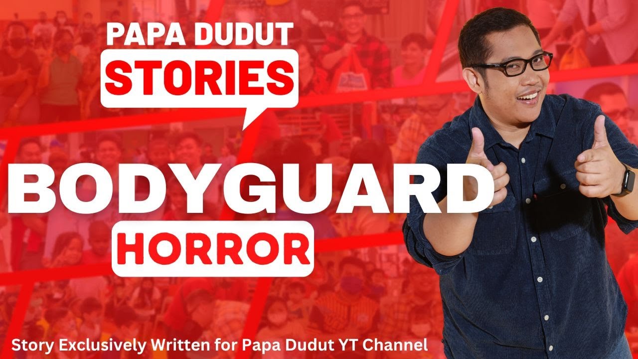 BODYGUARD | MATT | PAPA DUDUT STORIES HORROR