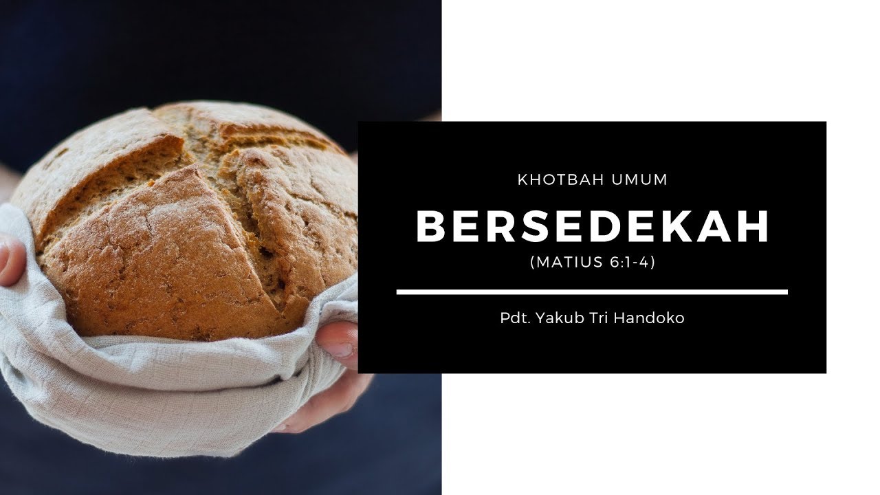 Bersedekah (Matius 6:1-4) - Pdt. Yakub Tri Handoko