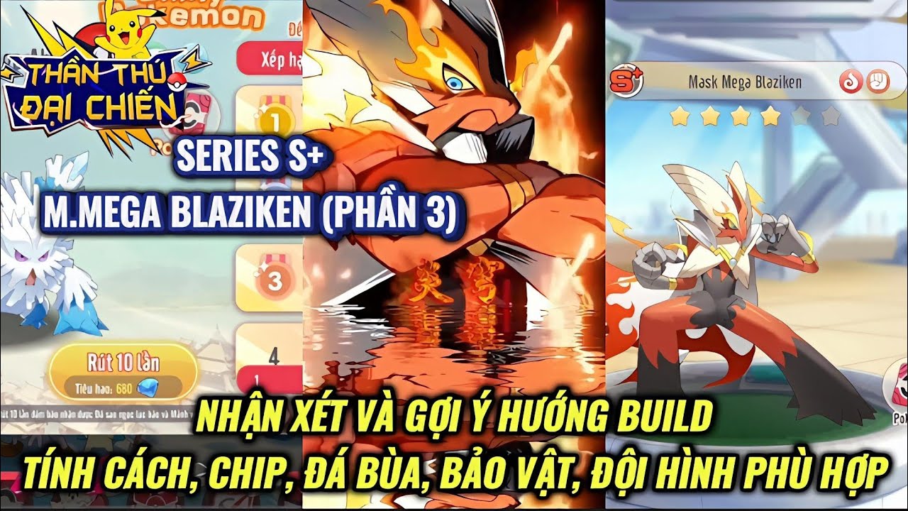 Thần Th&uacute; Đại Chiến - Series S+ G&agrave; Lửa M.Mega Blaziken (P3) : Nhận x&eacute;t v&agrave; gợi &yacute; hướng build, đội h&igrave;nh