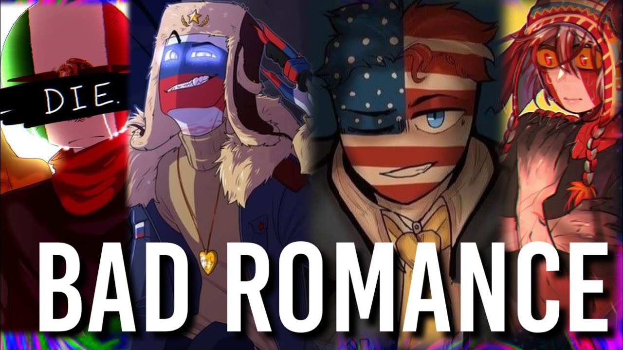 Country Humans[BAD ROMANCE]...