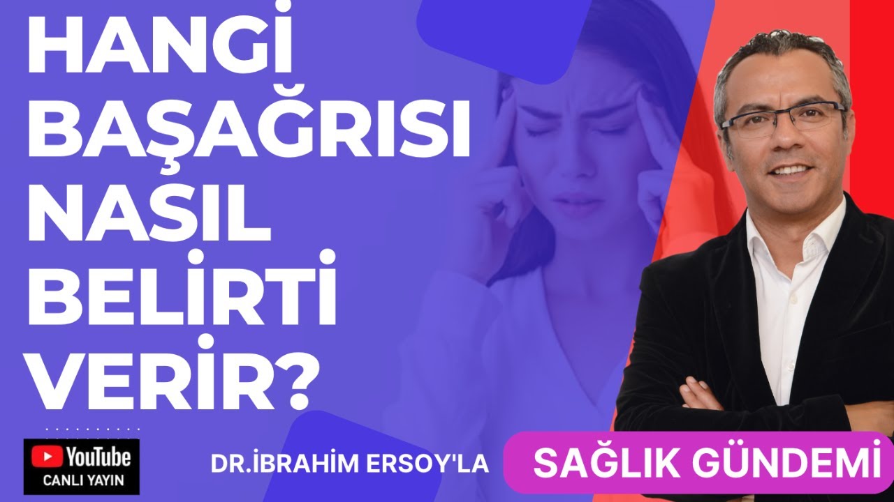 HANGİ BAŞ AĞRISI NASIL BELİRTİ VERİR?