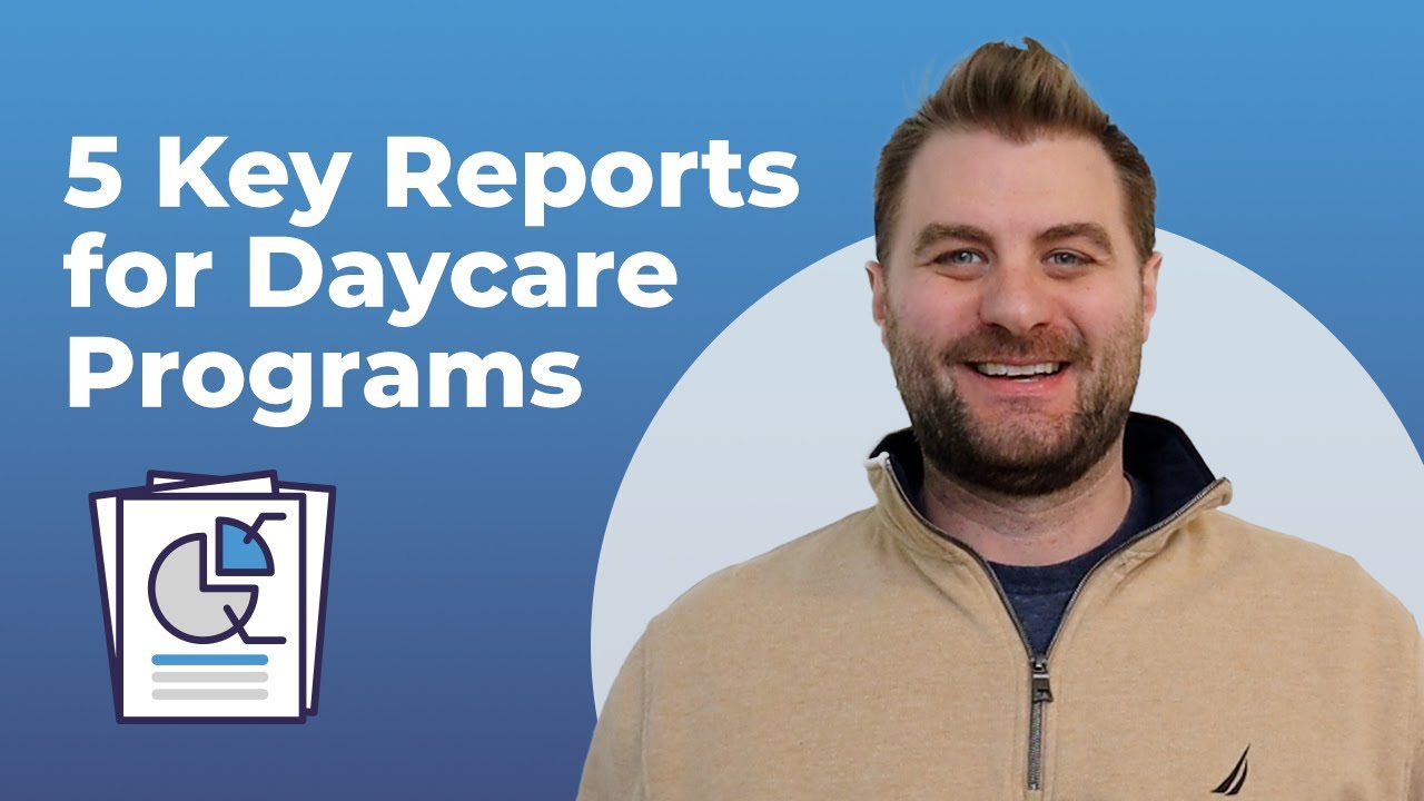 Top 5 Key Reports You Need To Run Your Daycare Program