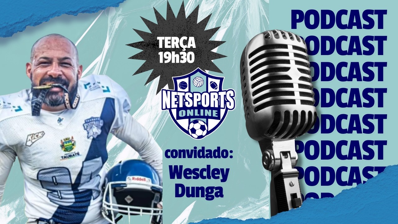 [AO VIVO] PODCAST Netsports Ep. 03 - Wescley Dunga (Futebol Americano)