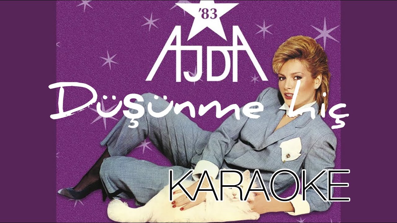 Ajda Pekkan - Düşünme hiç | KARAOKE