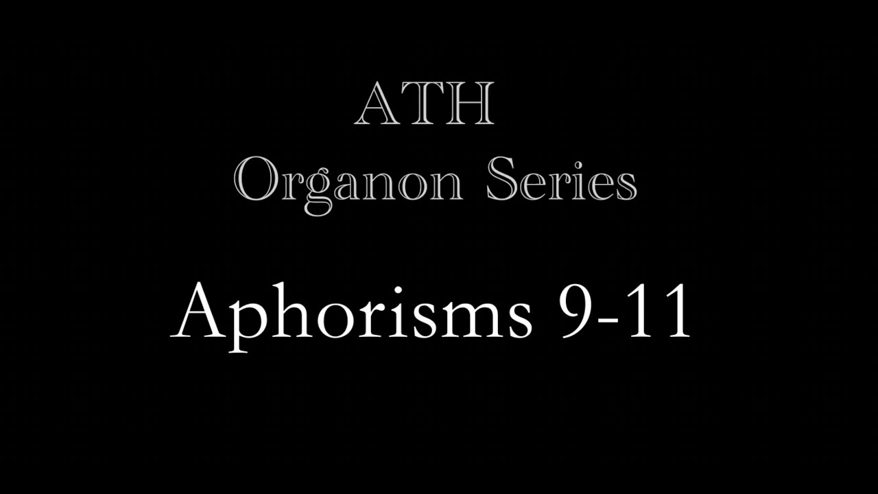 Dr. Hahnemann's Organon: Aphorisms 9, 10, & 11