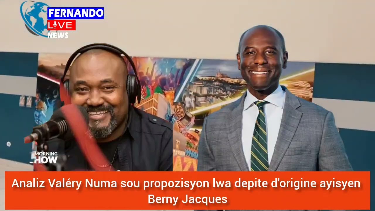 🚨🇭🇹⛳🚨🇭🇹⛳🔥Koute Analiz  Jounalis Valery Numa sou propozisyon lwa depite dorijin ayisyèn Berny Jacques