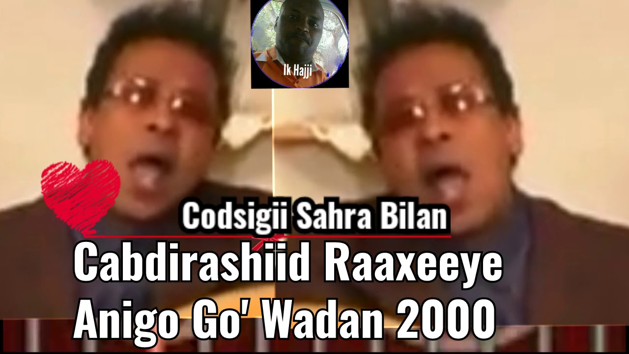 Cabdirashiid Raaxeeye - Anigoo Go' Wadan