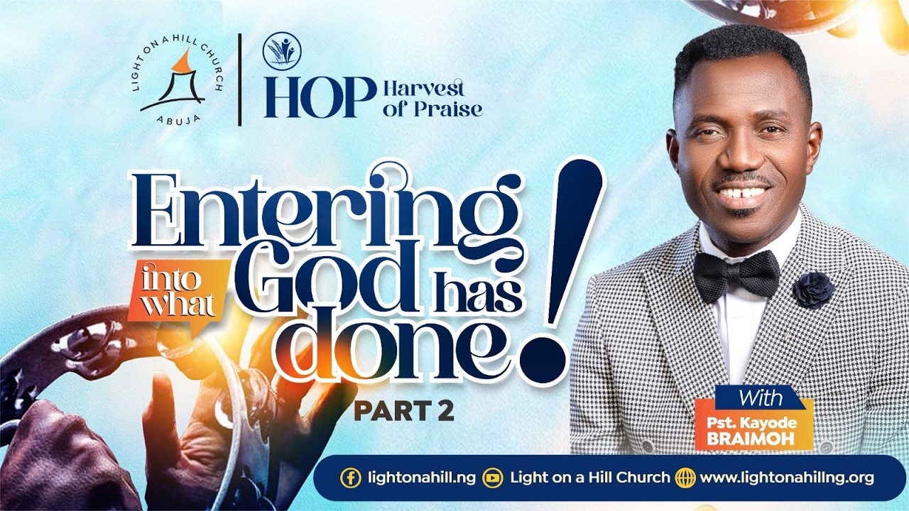 ENTERING INTO WHAT GOD HAS DONE part 2 / Pastor Kayode Braimoh