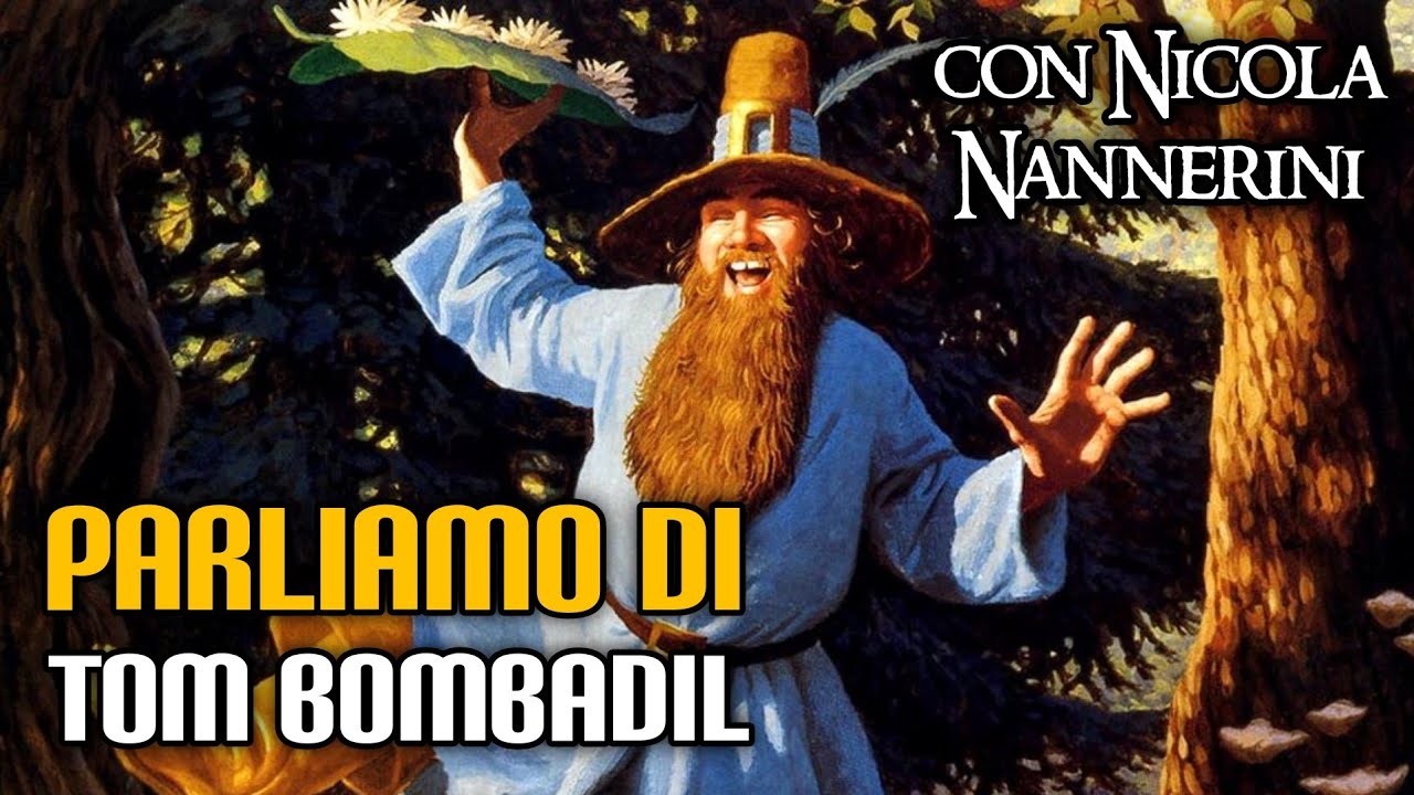 Parliamo di Tom Bombadil (con Nicola Nannerini)
