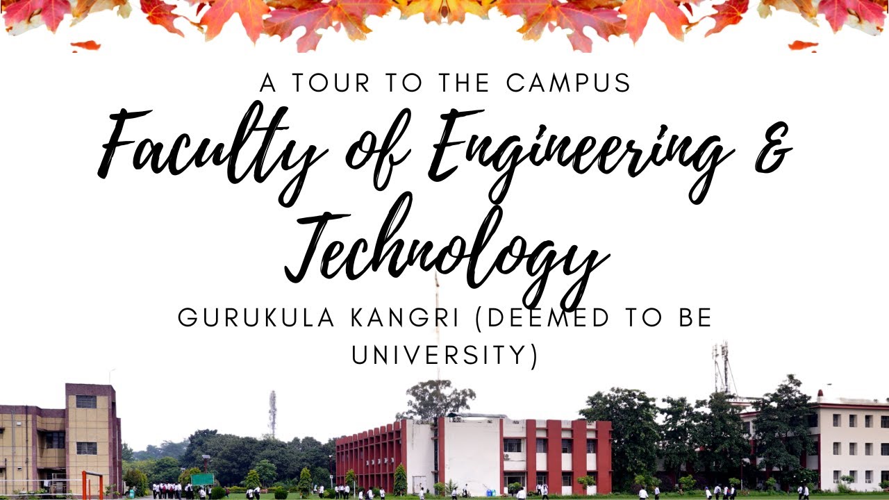 A Tour- Faculty of Engineering and Technology, Gurukula Kangri (Deemed to be University), Haridwar