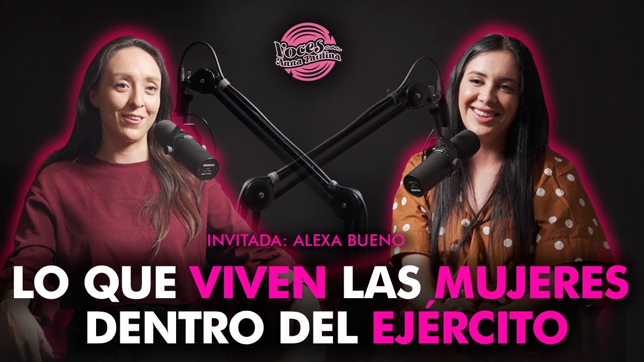 lo que VIVEN las MUJERES  dentro del EJÉRCITO |ALEXA BUENO ep. #012