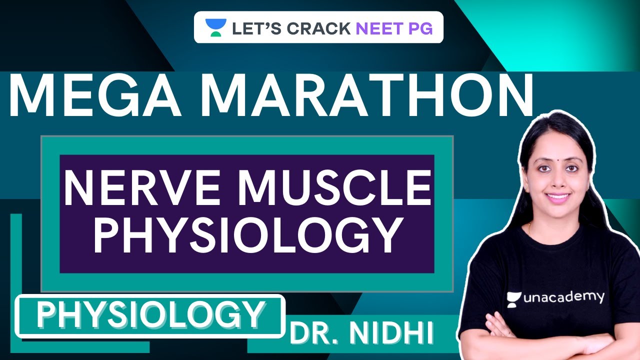 Mega marathon on Nerve Muscle Physiology | NEET PG 2021 | Dr. Nidhi