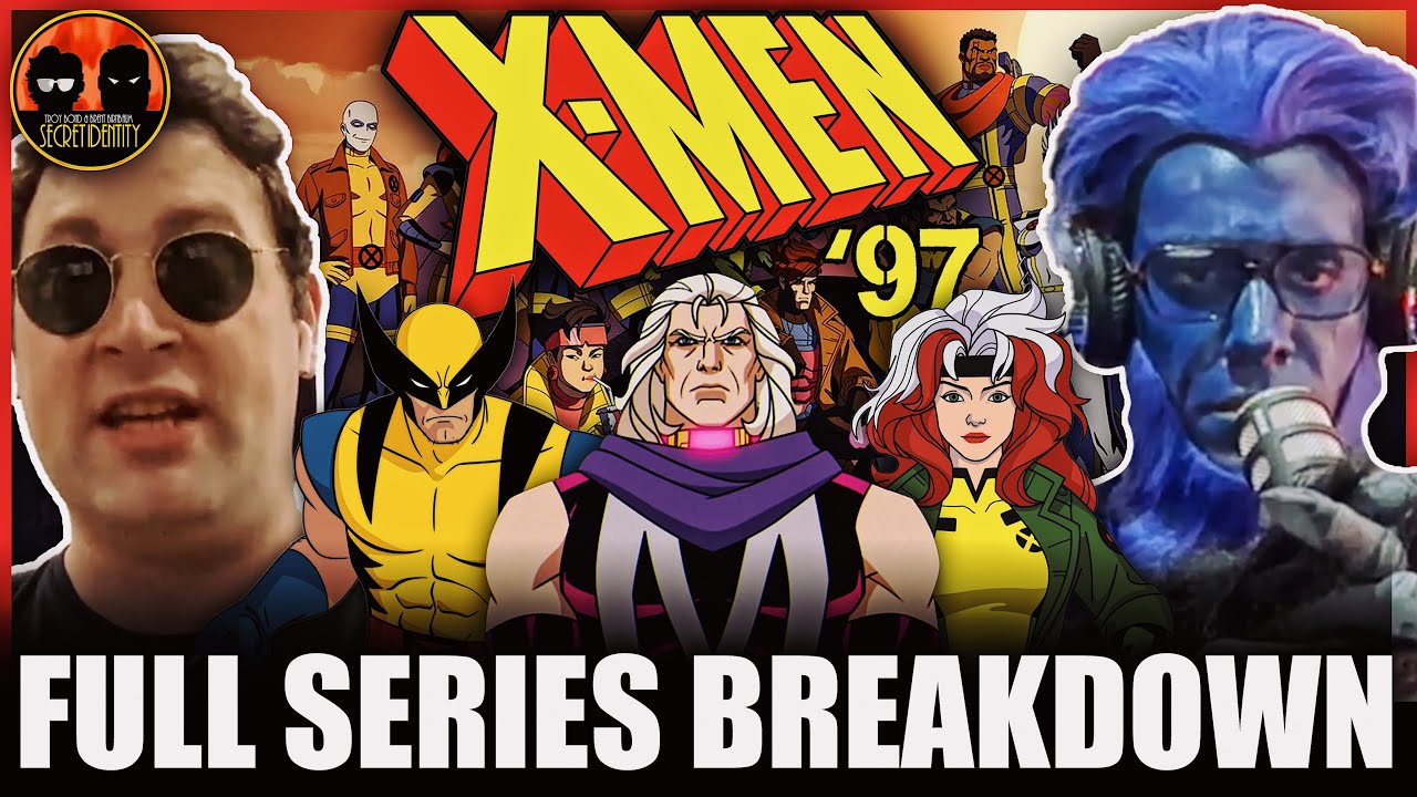 X-MEN '97 Full Series Breakdown! (Secret Identity Podcast | Troy Bond & Brent Birnbaum)